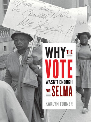 cover image of Why the Vote Wasn't Enough for Selma